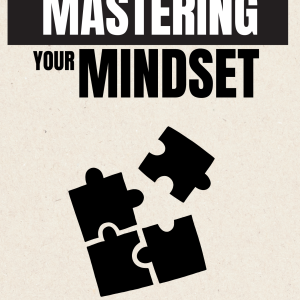 Mastering Your Mindset