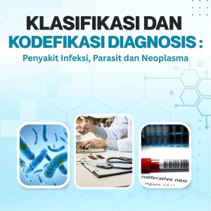 Klasifikasi Dan Kodefikasi Diagnosis: Penyakit Infeksi, Parasit dan Neoplasma