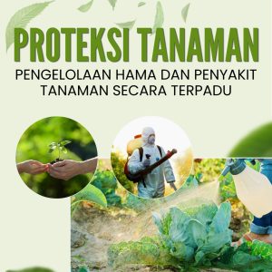 Proteksi Tanaman (Pengelolaan Hama dan Penyakit Tanaman Secara Terpadu)