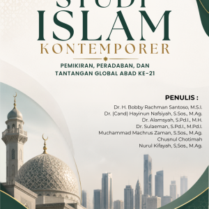 STUDI ISLAM KONTEMPORER: PEMIKIRAN, PERADABAN, DAN TANTANGAN GLOBAL ABAD KE-21